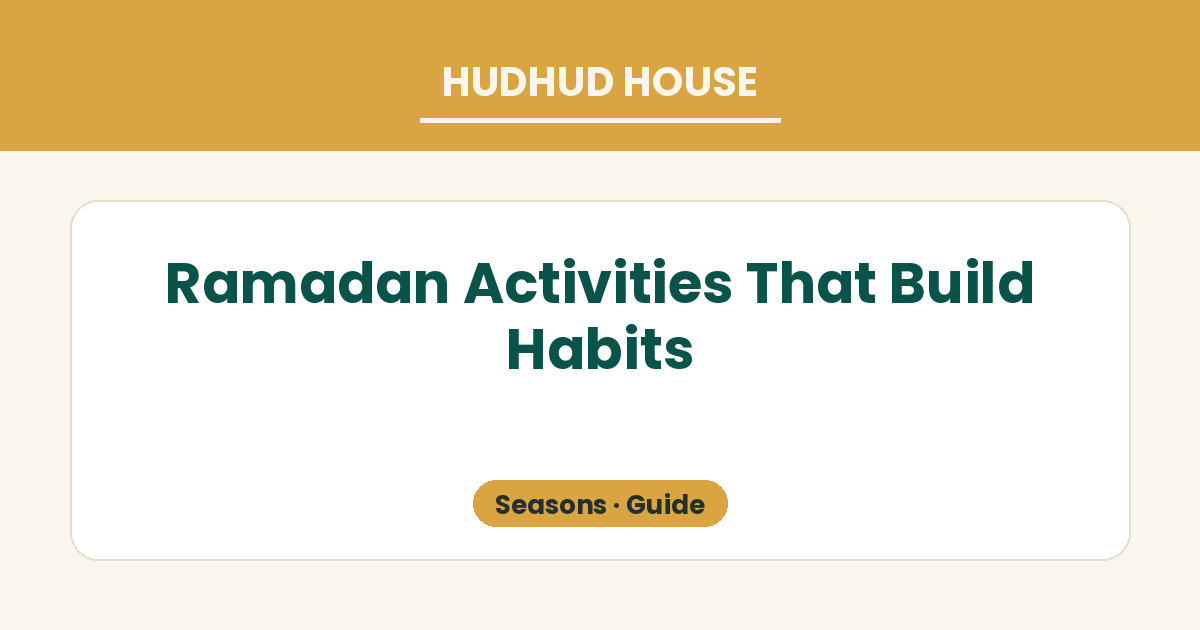 A set of habit-building Ramadan activities for kids: good deeds, a daily surah, helping at iftar, small charity